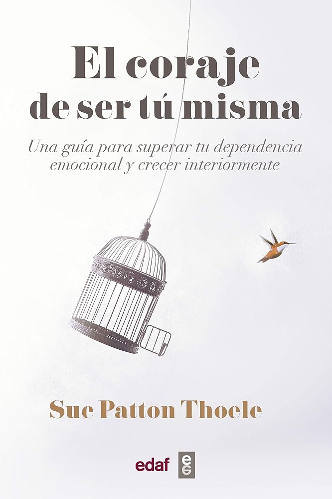 Libro: El Coraje de Ser Tu Misma por Sue Patton