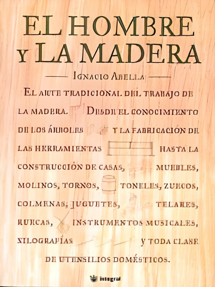 Libro El Hombre y La Madera por Ignacio Abella