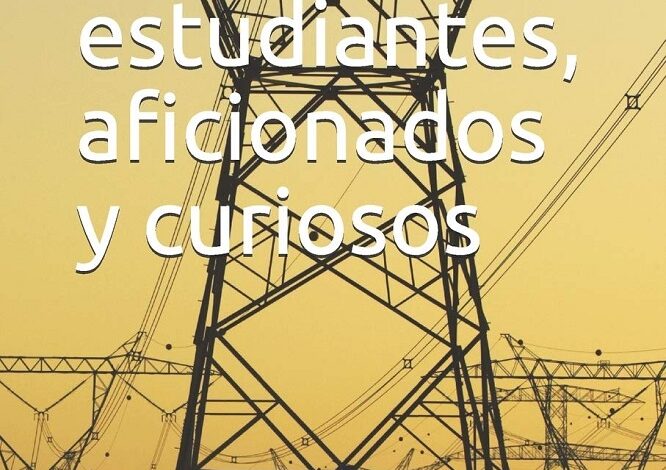 Libro Electricidad para estudiantes, aficionados y curiosos - 2 por Luis Antonio Magaña