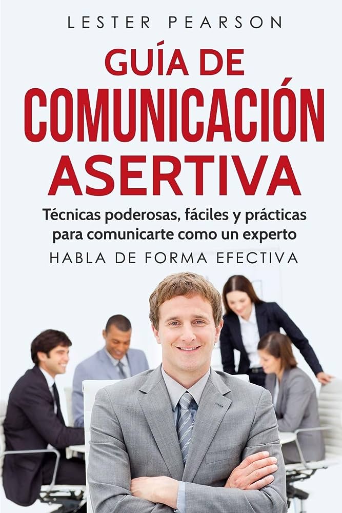 Libro: Guía de comunicación asertiva de Lester Pearson