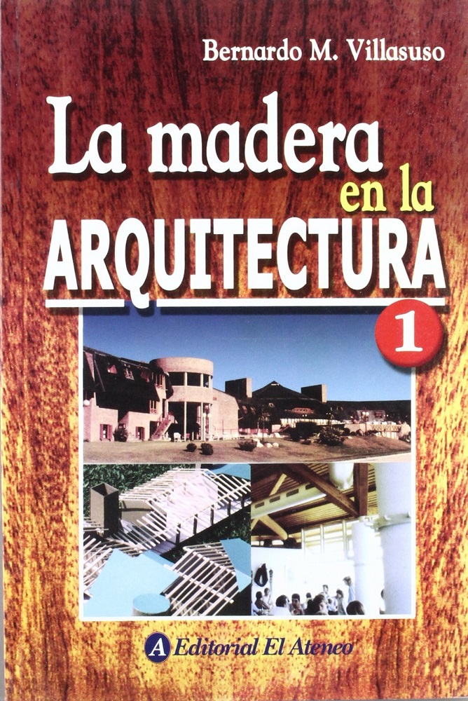 Libro La Madera En La Arquitectura por Bernardo M. Villasuso
