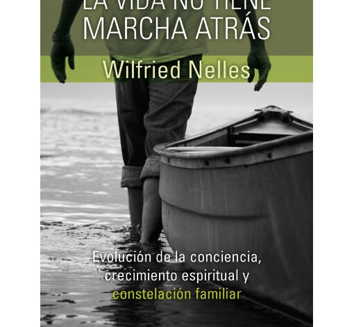 Libro: La Vida No Tiene Marcha Atrás por Wilfried Nelles