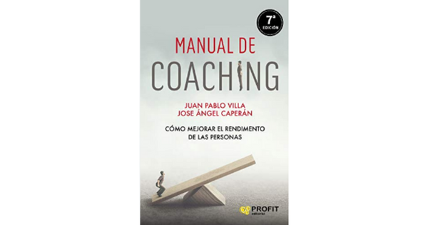 Libro MANUAL DE COACHING como mejorar el rendimiento de las personas por Jose Caperan
