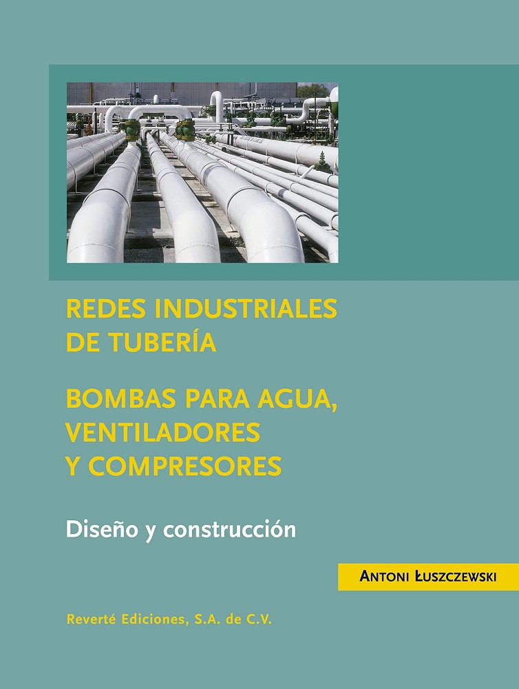 Libro Redes industriales de tuberías - Bombas de agua, ventiladores y compresores, diseño y construcción por Antoni Kudra Luszczewski