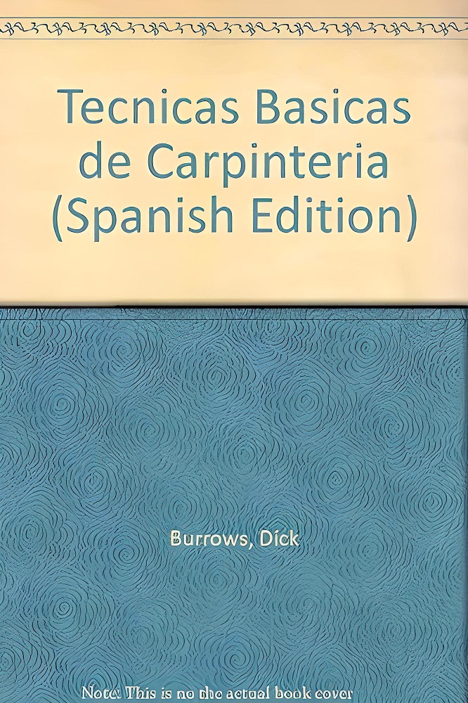 Libro Técnicas Básicas de Carpintería por Dick Burrows