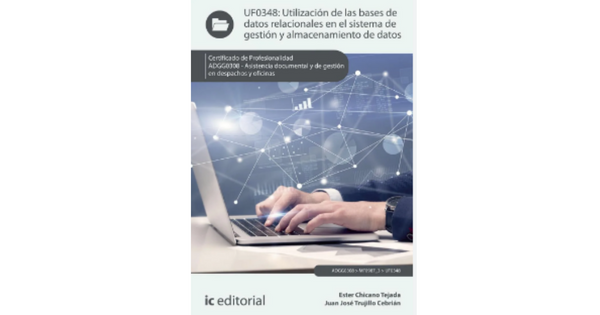 Libro Utilizacion de las bases de datos relacionales en el sistema de gestion y almacenamiento de datos por Ester Chicano Tejada