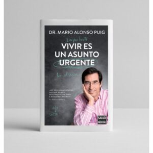 Libro-Vivir-es-un-asunto-urgente-de-Dr.-Mario-Alonso-Puig