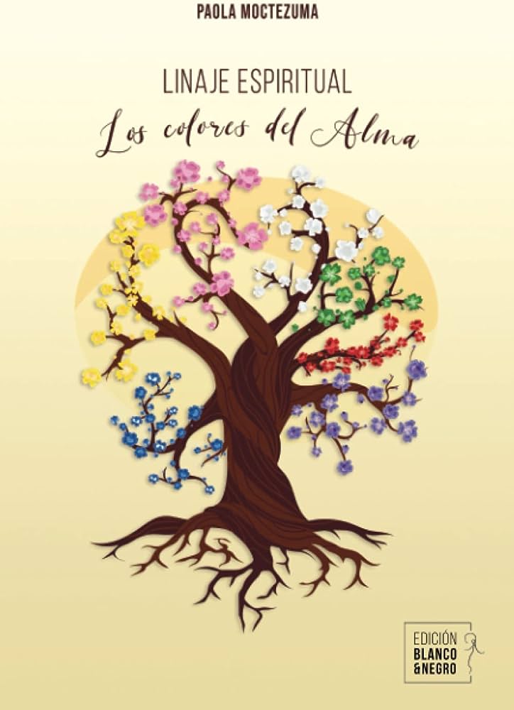 Linaje Espiritual: Los colores del Alma por Paola Moctezuma