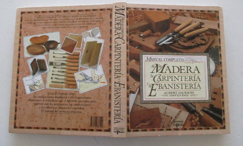 Manual Manual completo De La Madera, La Carpintería Y La Ebanistería por Albert Jackson 