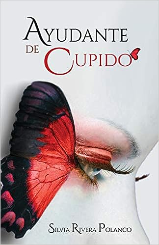 Libro: Ayudante de Cupido por Silvia Rivera Polanco