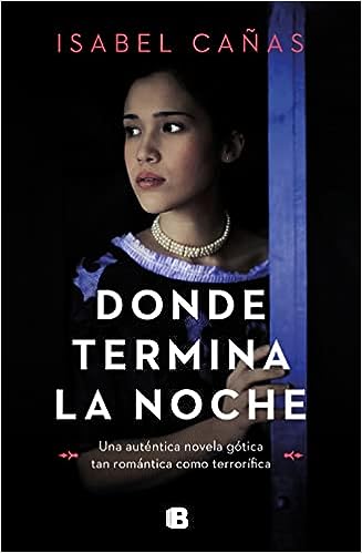 Libro: Donde termina la noche por Isabel Cañas