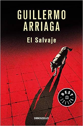 Libro: El salvaje por Guillermo Arriaga