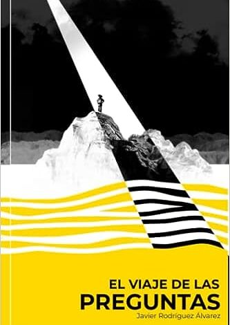Libro: El viaje de las preguntas (Spanish Edition) por Javier Rodríguez Álvarez