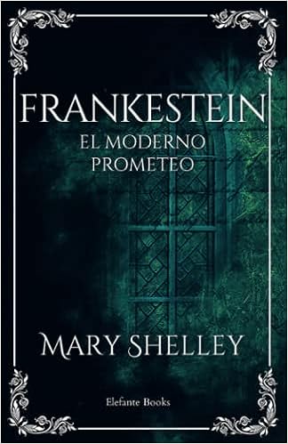 Libro: Frankestein: El moderno prometeo (Spanish Edition) por Mary Shelley