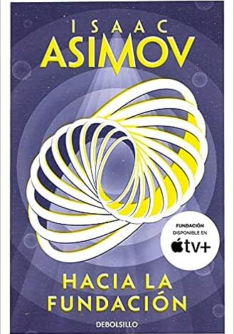 Libro: Hacia La Fundación / Forward the Foundation por Isaac Asimov