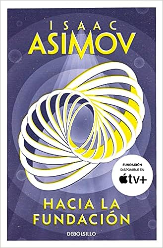 Libro: Hacia La Fundación / Forward the Foundation por Isaac Asimov