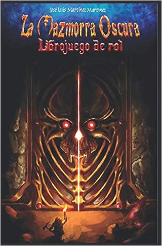 Libro: La Mazmorra Oscura: Libro juego de rol: 1 por José Luis Martínez Martínez