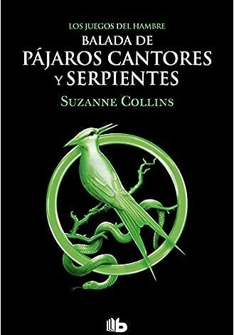 Libro: Los Juegos del Hambre - Balada de pájaros cantores y serpientes por Suzanne Collins