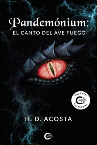Libro: Pandemónium: el canto del ave fuego (Spanish Edition) por H. D. Acosta