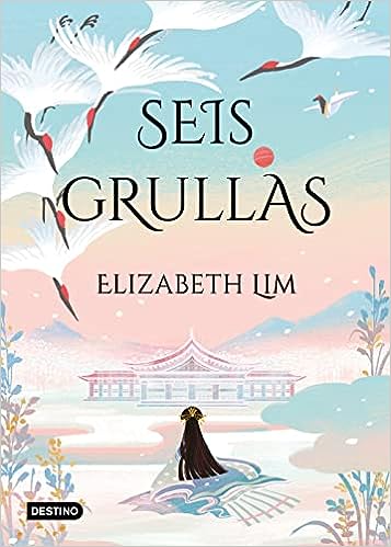 Libro: Seis grullas por Elizabeth Lim