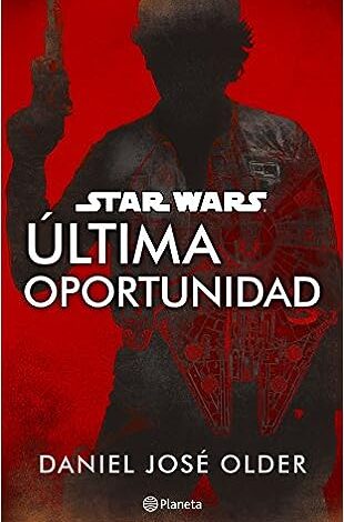 Libro: Star Wars. Última Oportunidad por Daniel José Older