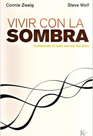 Libro: Vivir con la Sombra: Iluminando el lado oscuro del alma por Steve Wolf