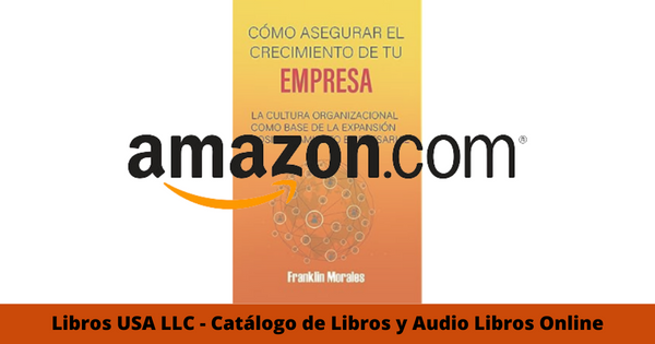Resumen del libro Como asegurar el crecimiento de tu empresa por Franklin Morales