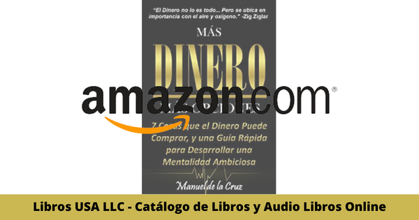 Resumen del libro Mas Dinero Mas Opciones por Manuel De la Cruz