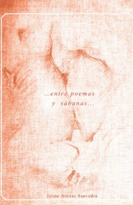 Libro: Entre poemas y sábanas por Jaime Arenas Saavedra