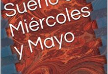 Libro: Sueño de Miércoles y Mayo: Versión X por Omar Roldán