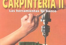 libro manual De Carpintería 2 - Las Herramientas De Banco por Lesur Esquivel