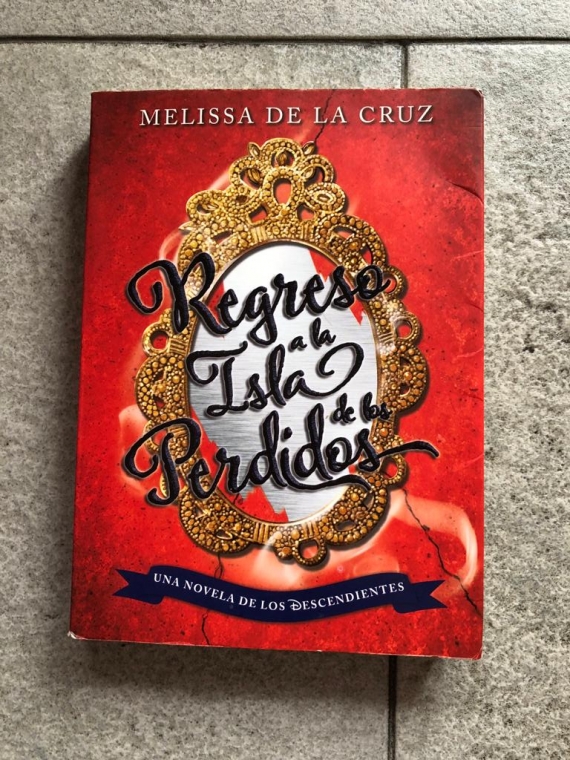 Libro: El Regreso a la Isla de los Perdidos, Una Novela de Descendientes por Melissa De La Cruz