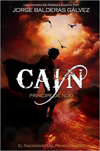 Libro: Caín, Príncipe de Nod (Lucifer Príncipe en el Exilio) (Spanish Edition) por Jorge Balderas Gálvez