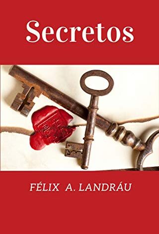 Libro: Secretos por Félix A. Landrau